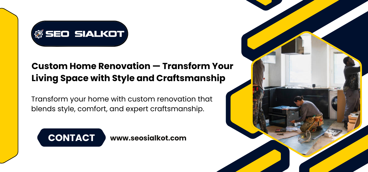Custom Home Renovation
